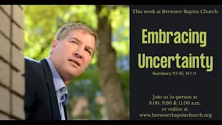 Sermon Preview - Embracing Uncertainty