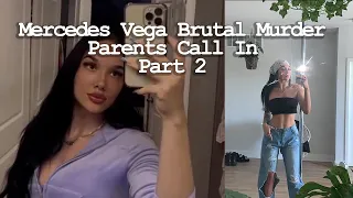 Mercedes Vega Murder - Parents Call in Part 2