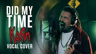 KORN - DID MY TIME || One Take Vocal Cover by Brazilian Vocalist