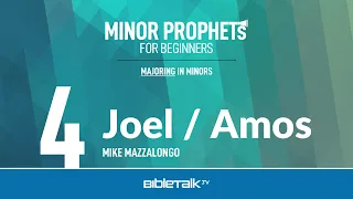 Joel / Amos Bible Study (Minor Prophets) – Mike Mazzalongo | BibleTalk.tv