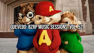 (Chipmunks) Bizarrap - Quevedo: Bzrp Music Sessions, Vol. 52