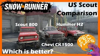 Which is better: Scout 800, Chevrolet CK1500, Hummer H2 - Snowrunner (Vanilla)