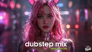 Dubstep Mix 🎮 Best Gaming Music Mix 🎮 Best Of Dubstep