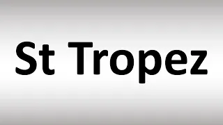 How to Pronounce St Tropez