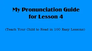 Lesson 4 | My Pronunciation Guide | Teach Your Child to Read in 100 Easy Lessons | ESL