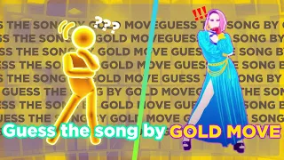 GUESS THE SONG BY GOLD MOVE!!!