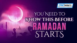 YOU NEED TO KNOW THIS BEFORE RAMADAN STARTS