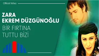 Zara & Ekrem Düzgünoğlu - Bir Fırtına Tuttu Bizi (Official Video)