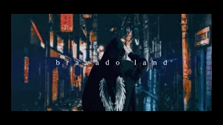 「bravado land」-Music Video-