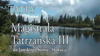 🇸🇰 TATRY WYSOKIE » Magistrala III, Jamski Staw (Tatranská magistrála, Jamské pleso)