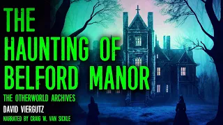 The Haunting of Belford Manor | Full Horror Audiobook | #horroraudiobook | #audiobooksfree