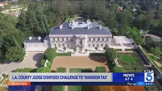 Judge dismisses lawsuit over Los Angeles' 'mansion tax'