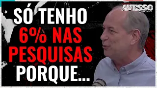 POR QUE CIRO GOMES INCOMODA TANTO?