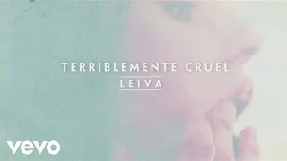 Leiva - Terriblemente Cruel (Audio)