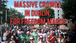 DUBLIN FREEDOM MARCH JULY 24TH 2021