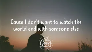 Clinton Kane - i don't want to watch the world end with someone else (Lyrics)
