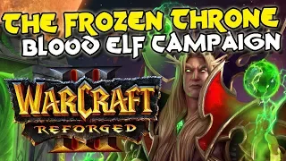 Warcraft 3 Reforged The Frozen Throne Blood Elf Campaign (100% Complete)