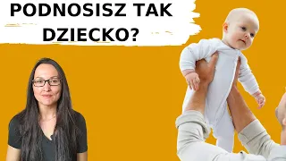 📢Dlaczego NIE podnosić niemowląt pod pachy? Wszystko, co musisz wiedzieć