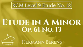 Etude in A Minor, Op. 61 No. 13 - Hermann Berens (RCM Level 9 Etude - 2015 Piano Celebration Series)
