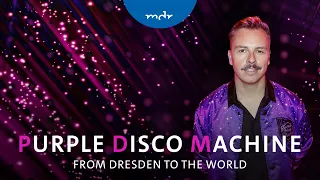 Purple Disco Machine  - From Dresden to the World | MDR