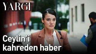 Yargı 2. Bölüm - Ceylin'i Kahreden Haber