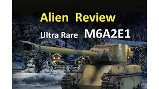 WOT Alien M6A2E1  ... Finally! Ultra Rare Review / Preview