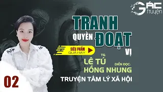 TRANH QUYỀN ĐOẠT VỊ  ĐỜI NGƯỜI CON GÁI [TẬP 2] - TRUYỆN TÂM LÝ XÃ HỘI