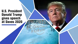 Live: U.S. President Donald Trump gives speech at Davos 2020特朗普在达沃斯论坛发表讲话