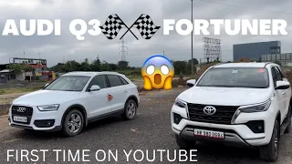 Audi Q3 vs Toyota Fortuner Drag Race | First on YouTube