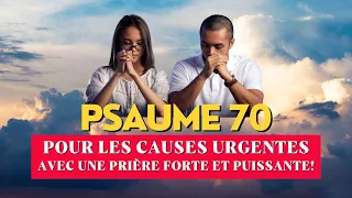 Psaume 70 Pour les Causes Urgentes   Avec une Prière Forte et Puissante