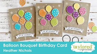 Birthday Card Idea | Balloon Bouquet | Heather Nichols | Taylored Expressions