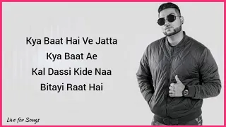 Kya Baat aa (Lyrics) - Karan Aujla | Desi Crew | Tania Alon | Rehaan Records