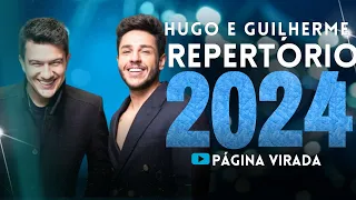 HUGO E GUILHERME 2024 - AS MELHORES E MAIS TOCADAS (ATULIZADO ABRIL 2024)