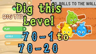 Dig this (Dig it) Level 70-1 to 70-20 | Balls to the wall | Chapter 70 level 1-20 Solution Walkthrou