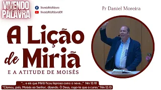 [Mensagem] A Lepra de Miriã e a Atitude de Moisés - Pr Daniel Moreira