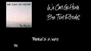 We Can Go Home  - Tom Rhodes - Lyrics