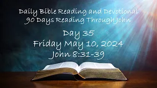 Daily Bible Reading and Devotional: 90 days of Reading with John 05 10 2024