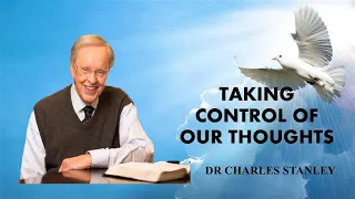 Taking Control of Our Thoughts I 5-minute with Dr Charles Stanley