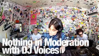 Nothing in Moderation with DJ Voices @TheLotRadio 05-22-2024