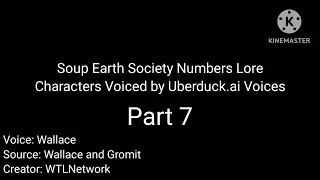 Soup Earth Society Numbers Lore Characters Voiced by Uberduck.ai Voices Part 7