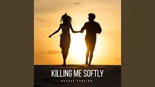 Killing Me Softly (Deluxe Version)