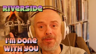 NEW MUSIC: Riverside: I'm Done With You