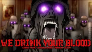 [A.M.V] - Hellsing Ultimate | We drink your blood