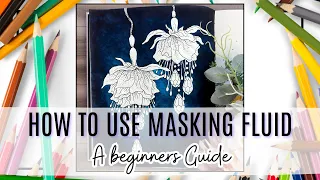 How to Use Masking fluid: A Beginners Guide | Tutorial