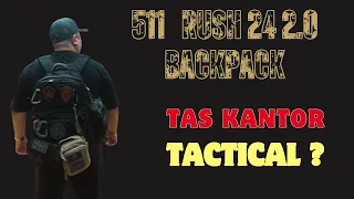 Tas Backpack tactical first impression - 511 Rush 24 2.0 Backpack