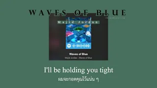 [THAITRANS] Majid Jordan - Waves of Blue (แปลไทย)