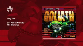 Lady Tom - Live At Goliath Part 7 - The Challenge (2000)