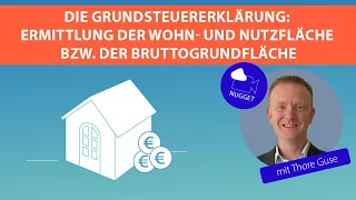 Die Grundsteuererklärung: Ermittlung der Wohn- und Nutzfläche bzw. der Bruttogrundfläche