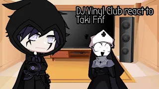 DJ Vinyl Club react to Taki Fnf || Fnf and Gacha World ||