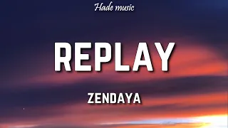 Zendaya - Replay (Lyrics)